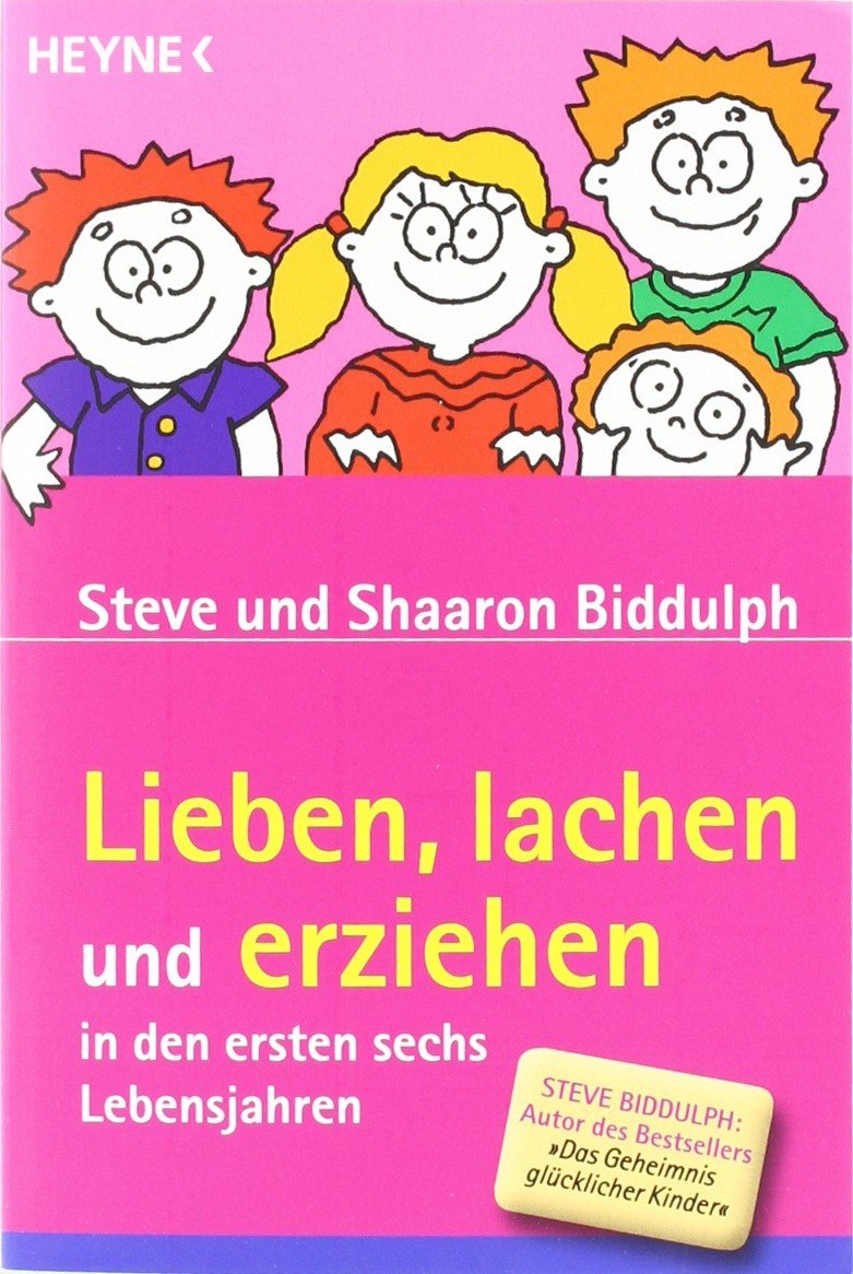 Lieben, lachen und erziehen in den ersten sechs Lebensjahren